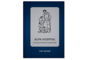 Alyn Hospital: 80 Years of Pediatric Rehabilitation, front book cover